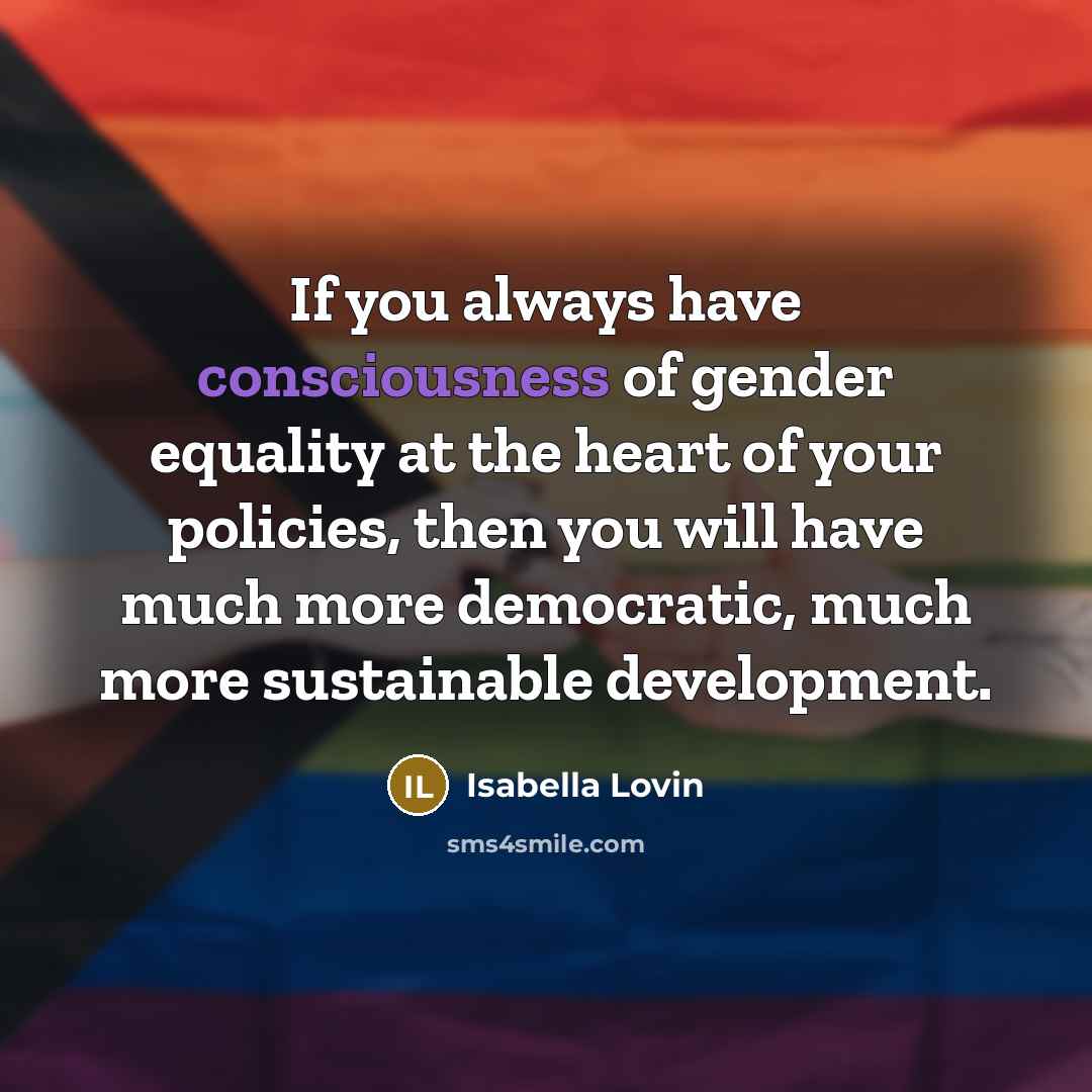 “If you always have consciousness of gender equality at the…” quote by Isabella Lovin