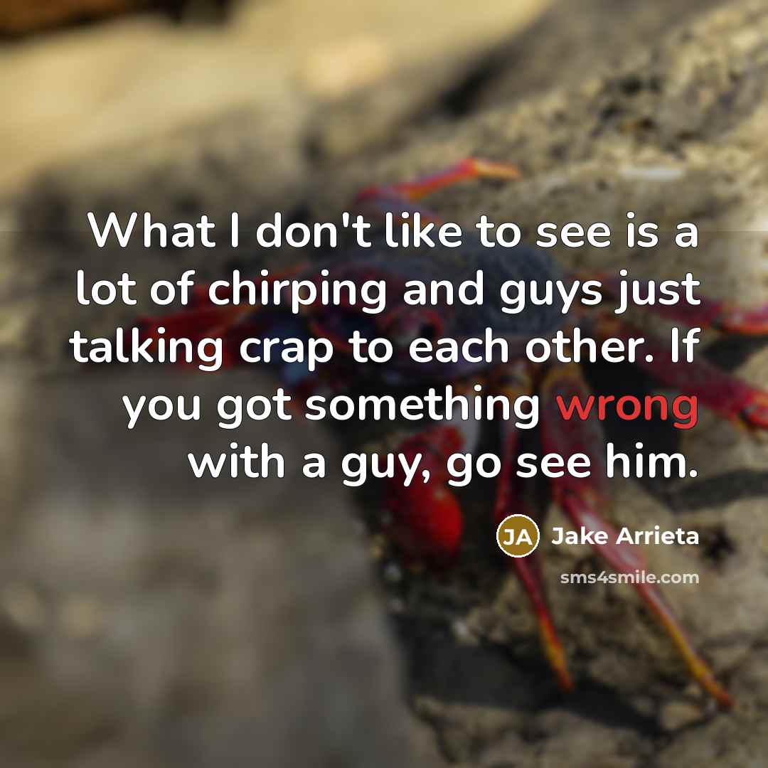 “What I don't like to see is a lot of…” quote by Jake Arrieta