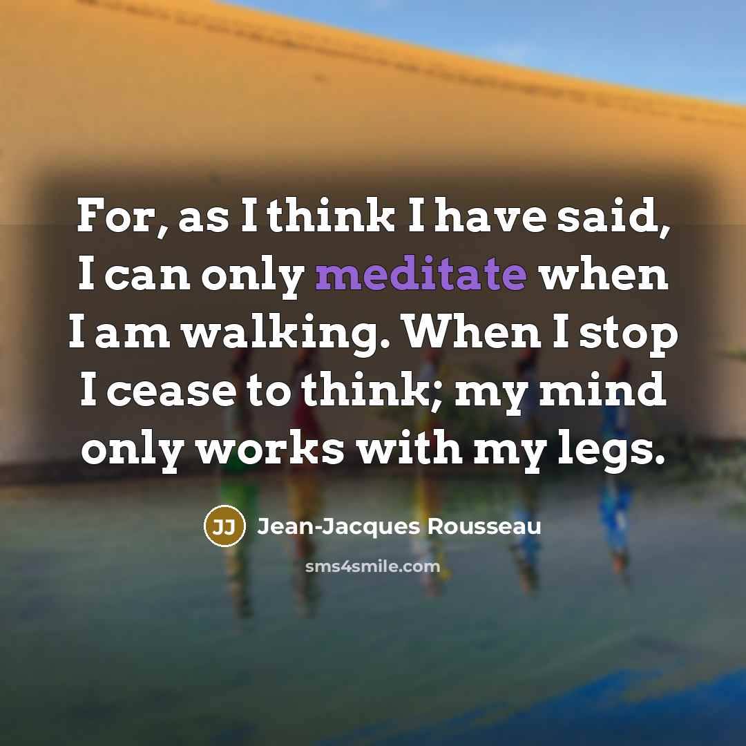 “For, as I think I have said, I can only…” quote by Jean-Jacques Rousseau