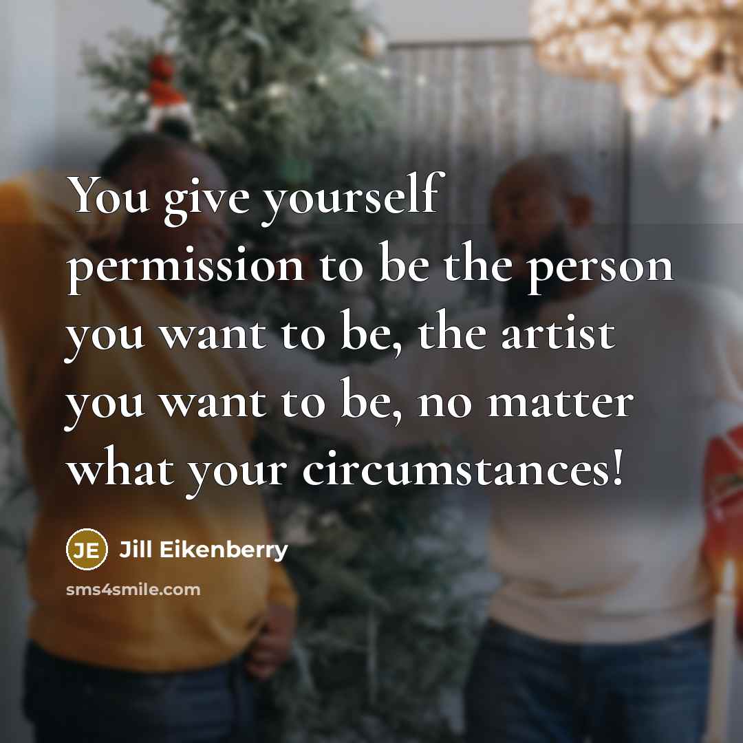 “You give yourself permission to be the person you want…” quote by Jill Eikenberry