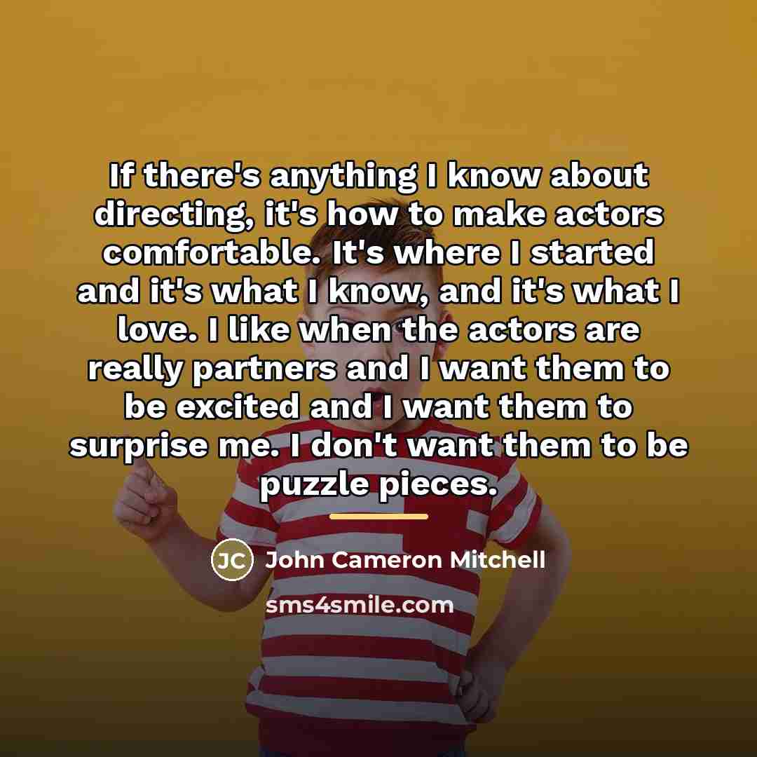 “If there's anything I know about directing, it's how to…” quote by John Cameron Mitchell