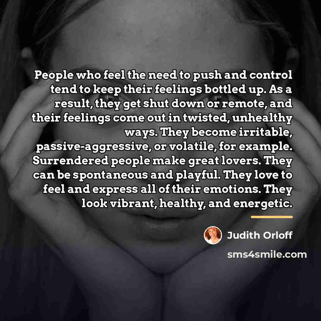 “People who feel the need to push and control tend…” quote by Judith Orloff