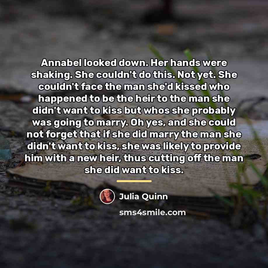 “Annabel looked down. Her hands were shaking. She couldn't do…” quote by Julia Quinn