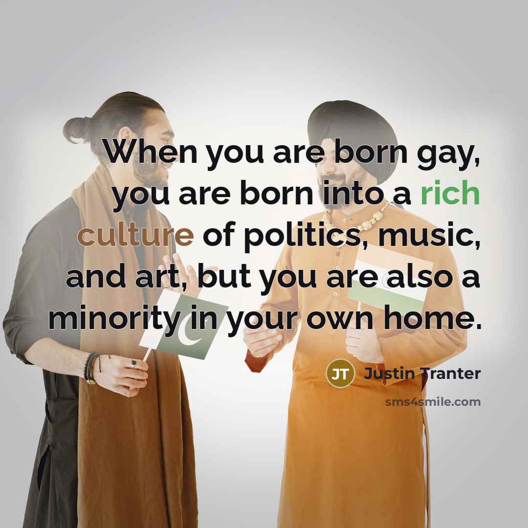 “When you are born gay, you are born into a…” quote by Justin Tranter