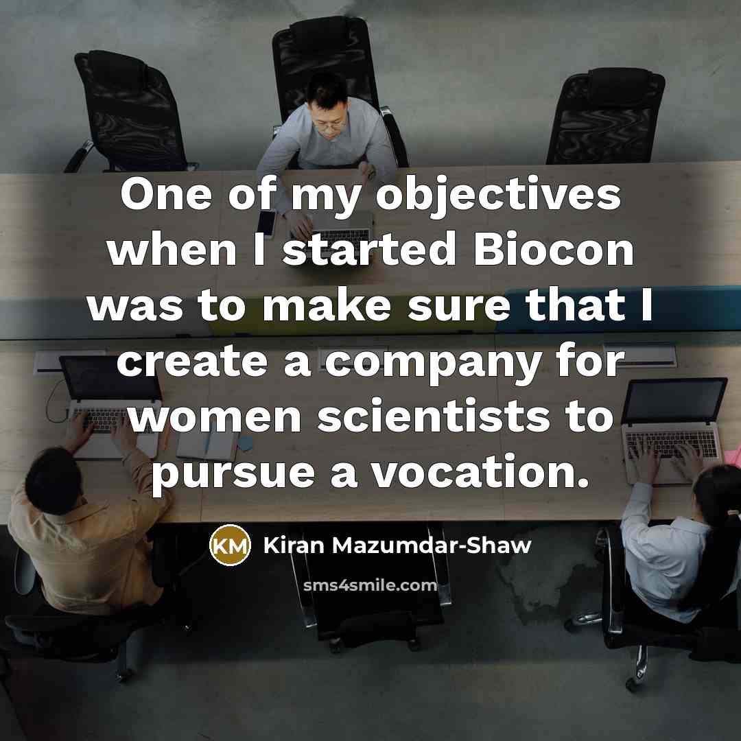“One of my objectives when I started Biocon was to…” quote by Kiran Mazumdar-Shaw