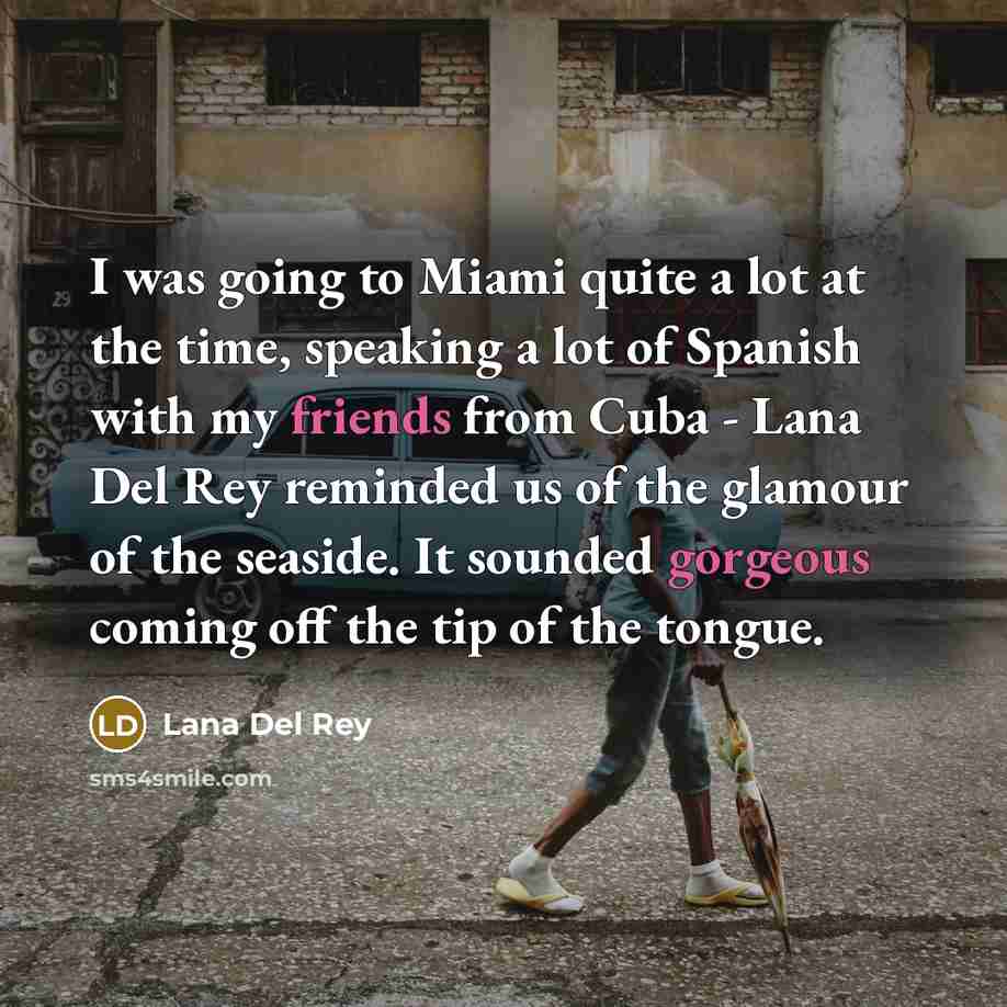 “I was going to Miami quite a lot at the…” quote by Lana Del Rey