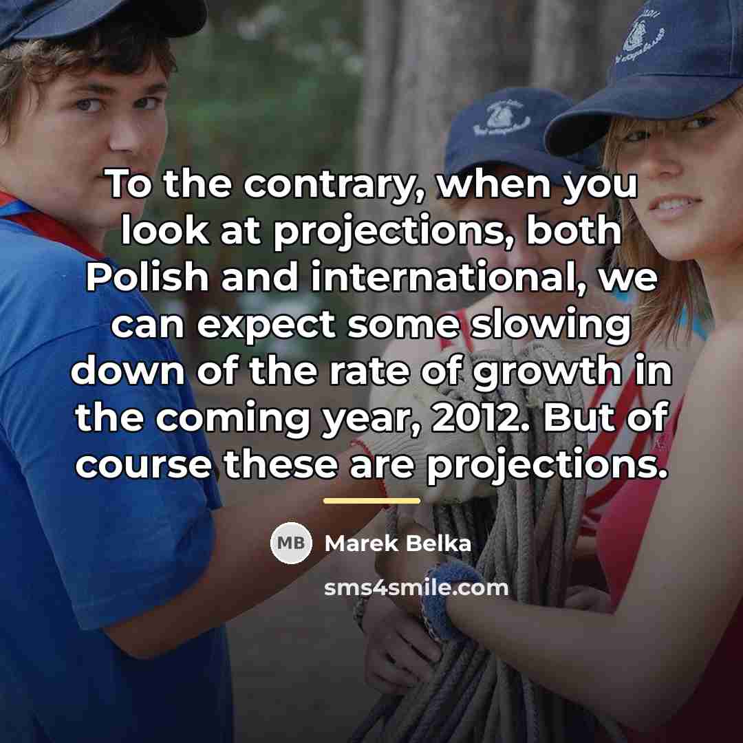 “To the contrary, when you look at projections, both Polish…” quote by Marek Belka