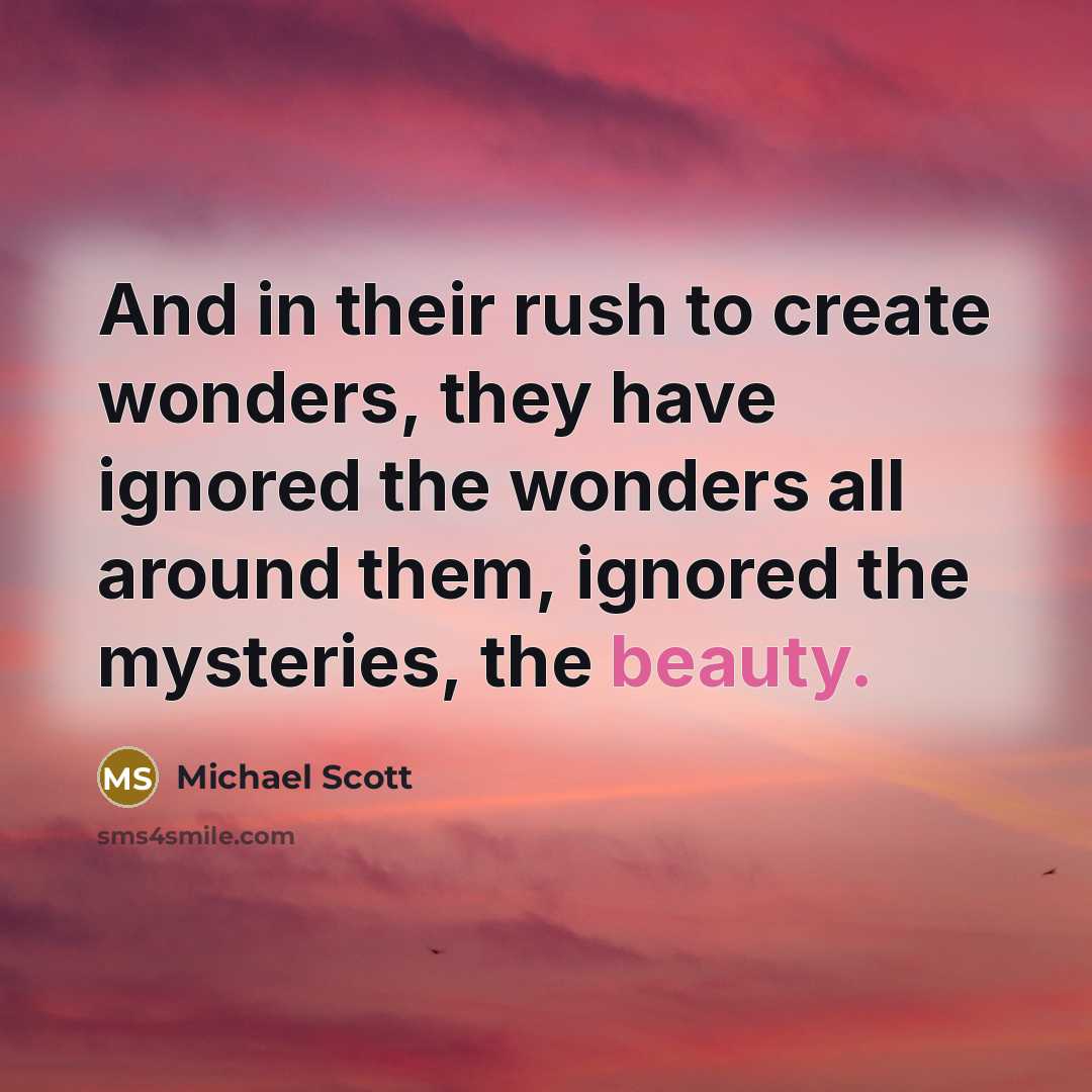 “And in their rush to create wonders, they have ignored…” quote by Michael Scott