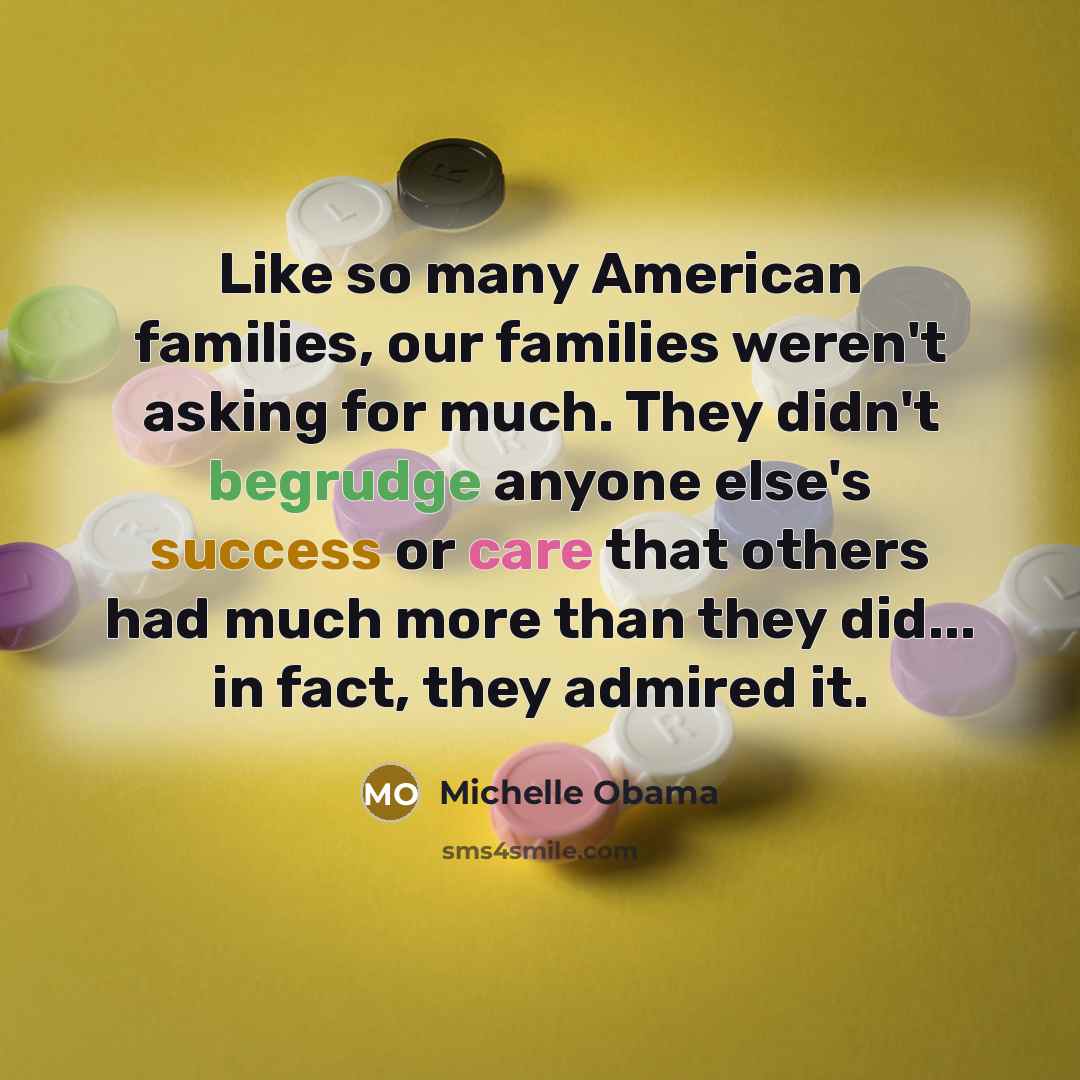 “Like so many American families, our families weren't asking for…” quote by Michelle Obama