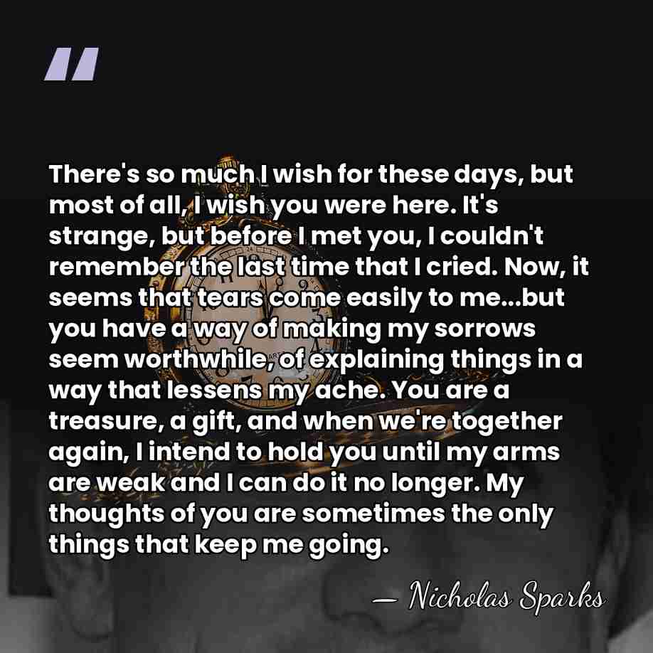There's so much I wish for these days, but most of all,&hellip; - Nicholas Sparks