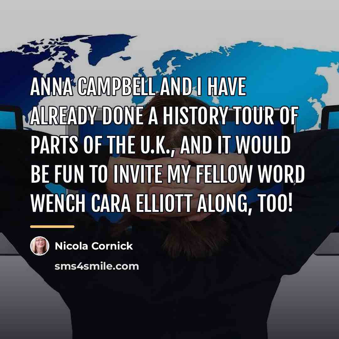 “Anna Campbell and I have already done a history tour…” quote by Nicola Cornick