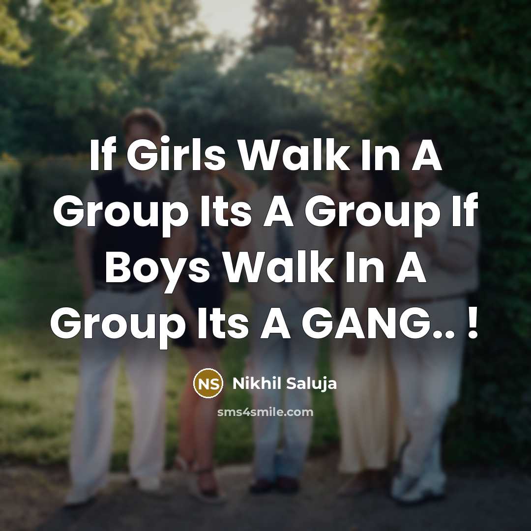 “If Girls Walk In A Group Its A Group If…” quote by Nikhil Saluja