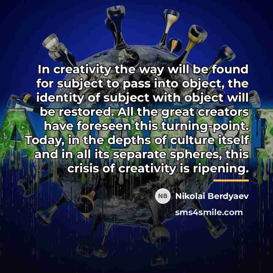 “In creativity the way will be found for subject to…” quote by Nikolai Berdyaev