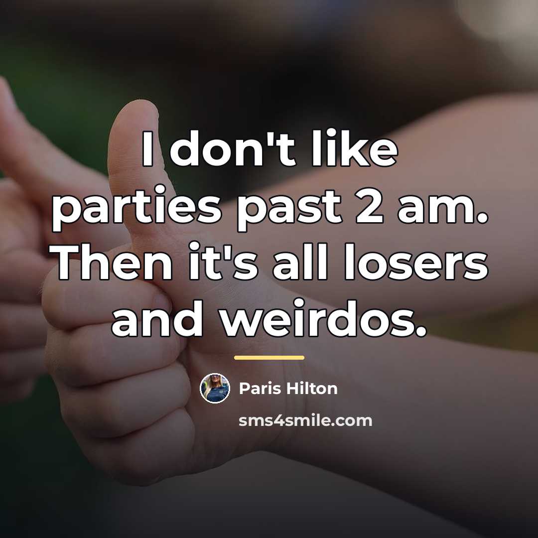 “I don't like parties past 2 am. Then it's all…” quote by Paris Hilton