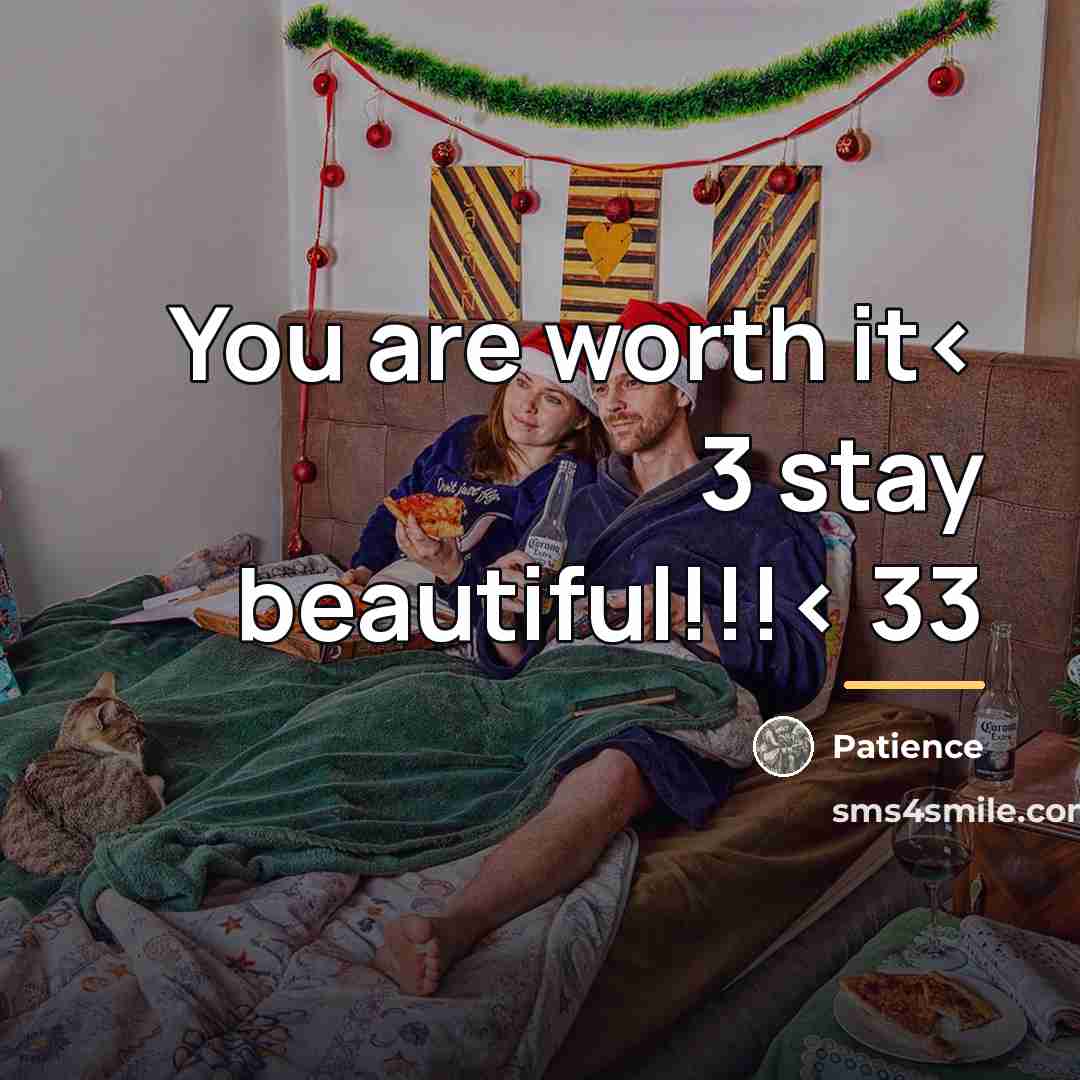 “You are worth it< 3 stay beautiful!!!< 33…” quote by Patience