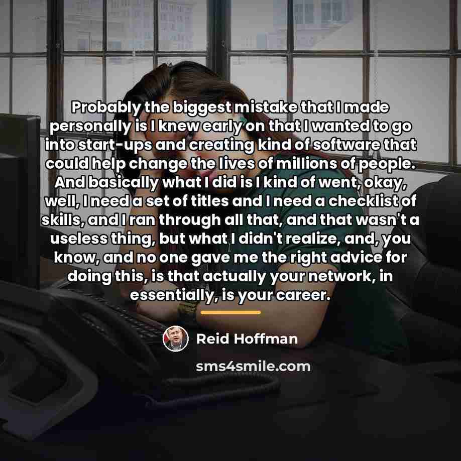 “Probably the biggest mistake that I made personally is I…” quote by Reid Hoffman