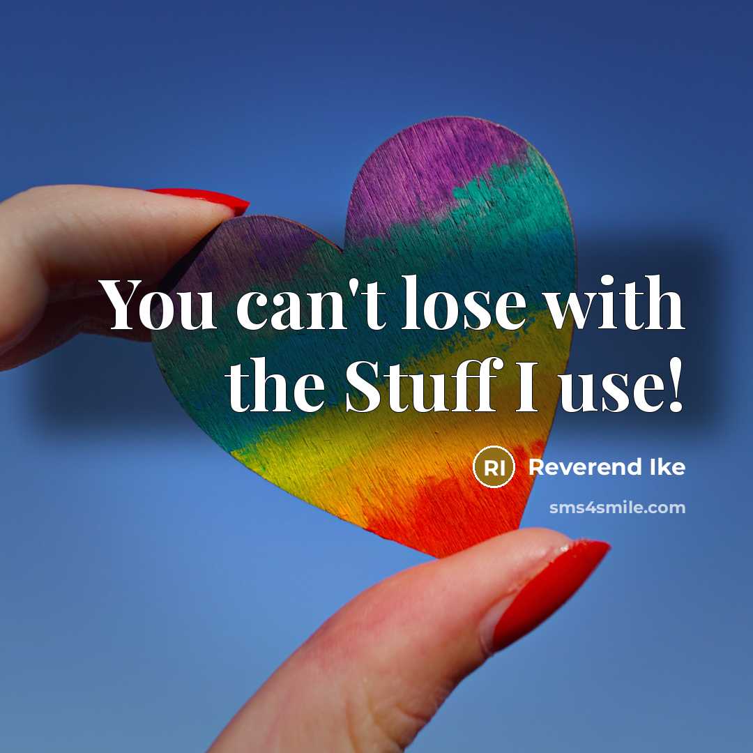 “You can't lose with the Stuff I use!…” quote by Reverend Ike