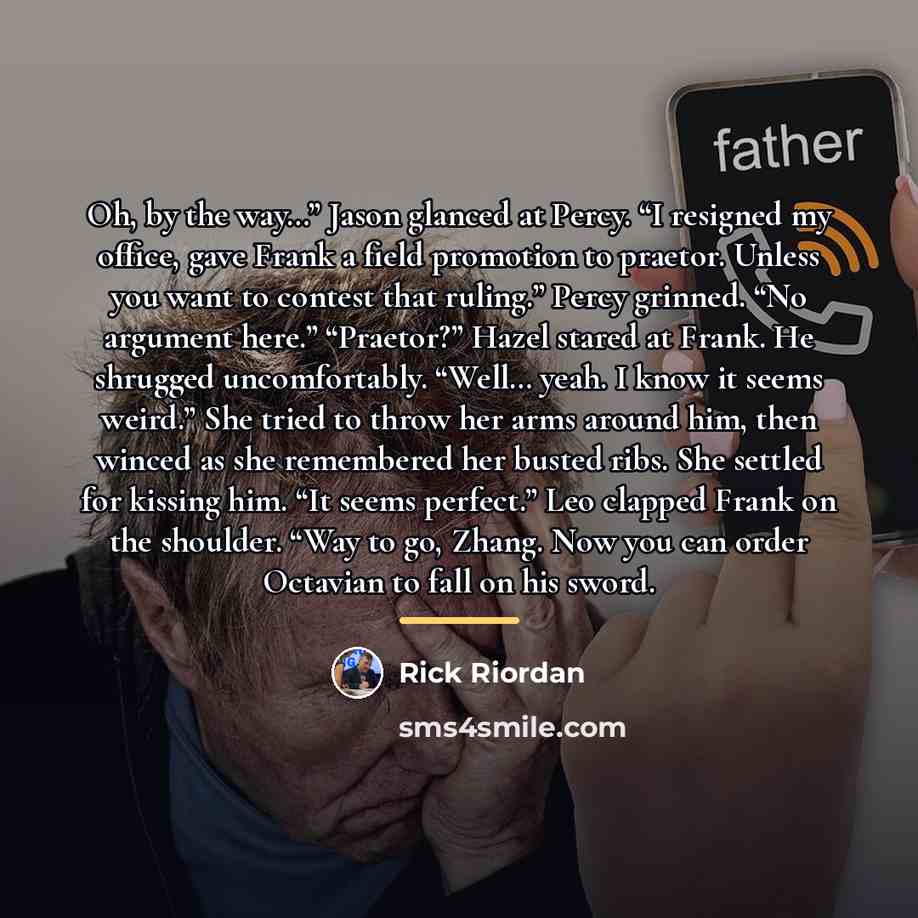 “Oh, by the way…” Jason glanced at Percy. “I resigned…” quote by Rick Riordan