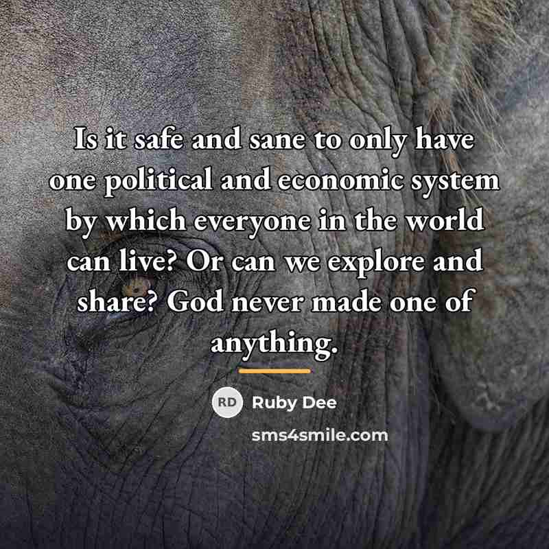 “Is it safe and sane to only have one political…” quote by Ruby Dee