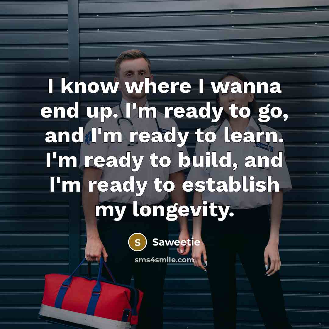 “I know where I wanna end up. I'm ready to…” quote by Saweetie