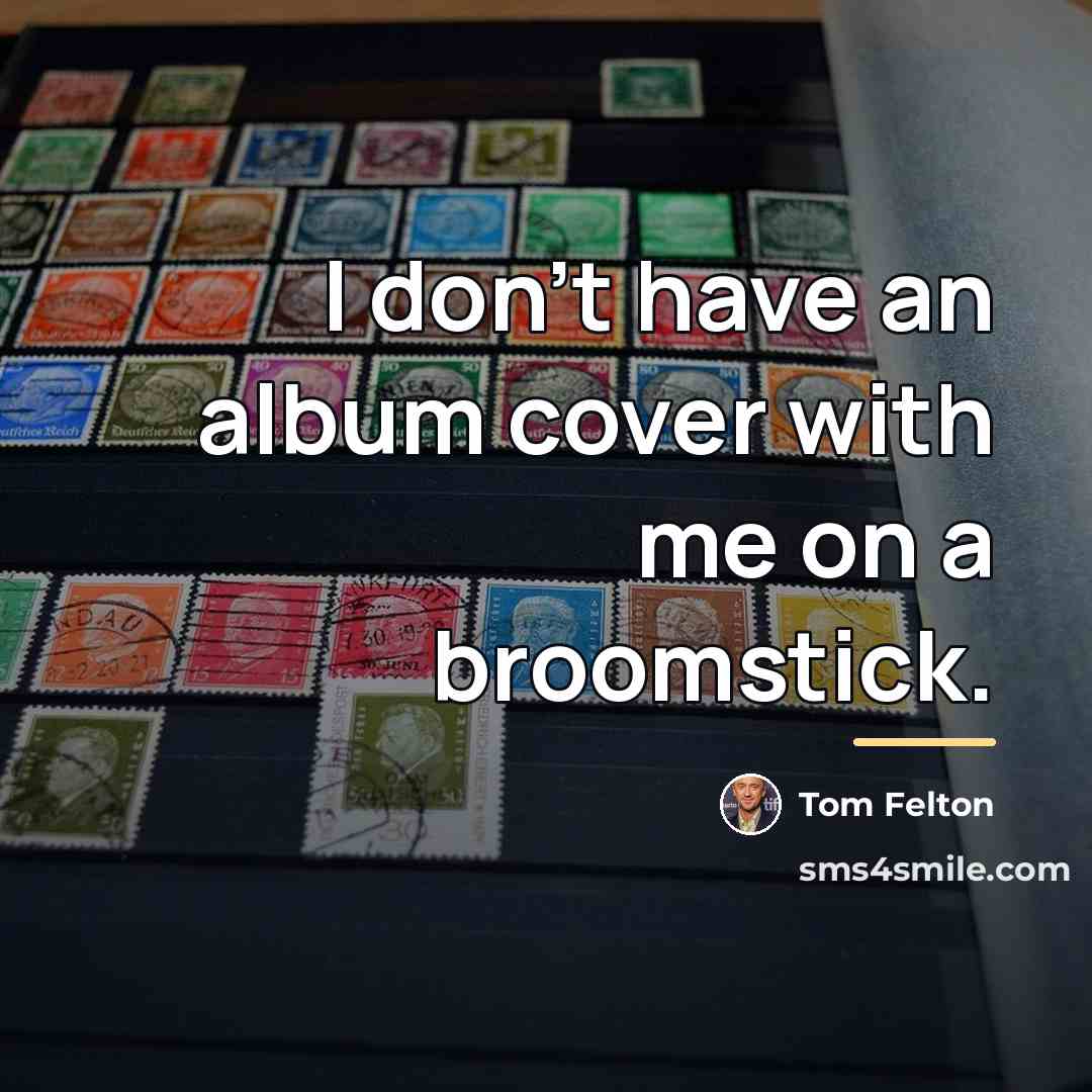 “I don't have an album cover with me on a…” quote by Tom Felton