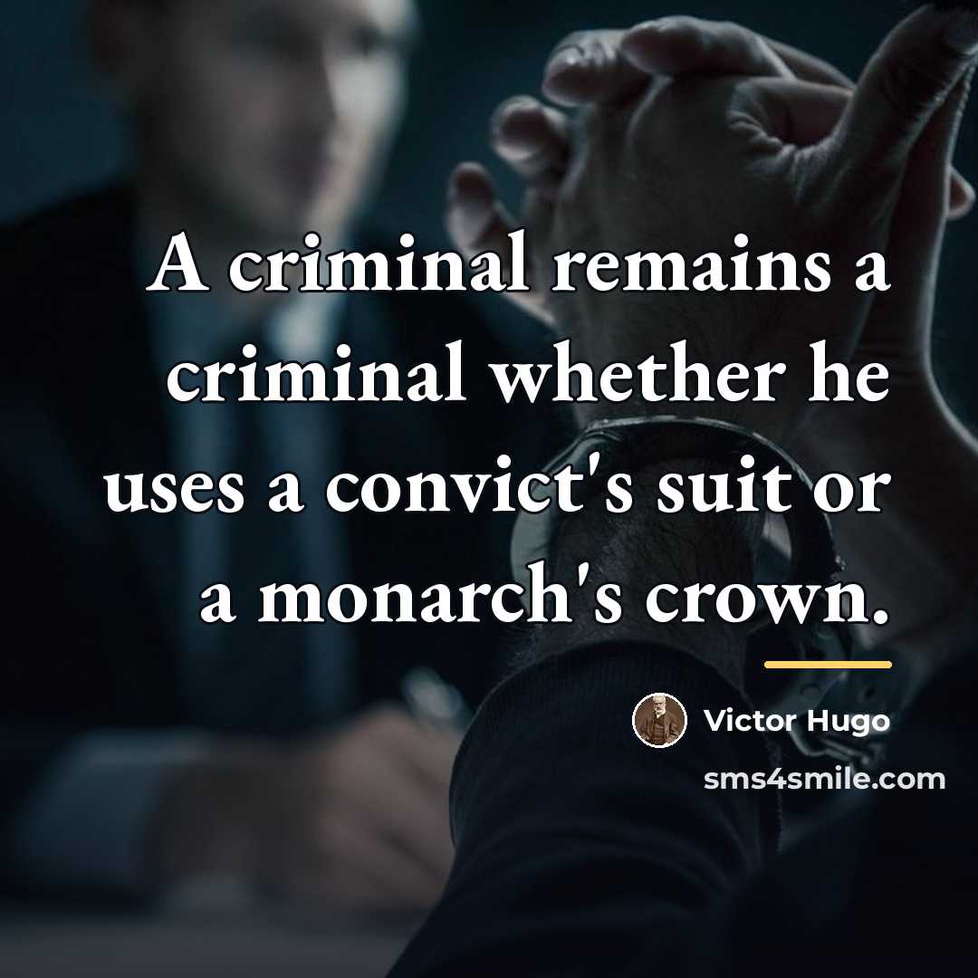 “A criminal remains a criminal whether he uses a convict's…” quote by Victor Hugo
