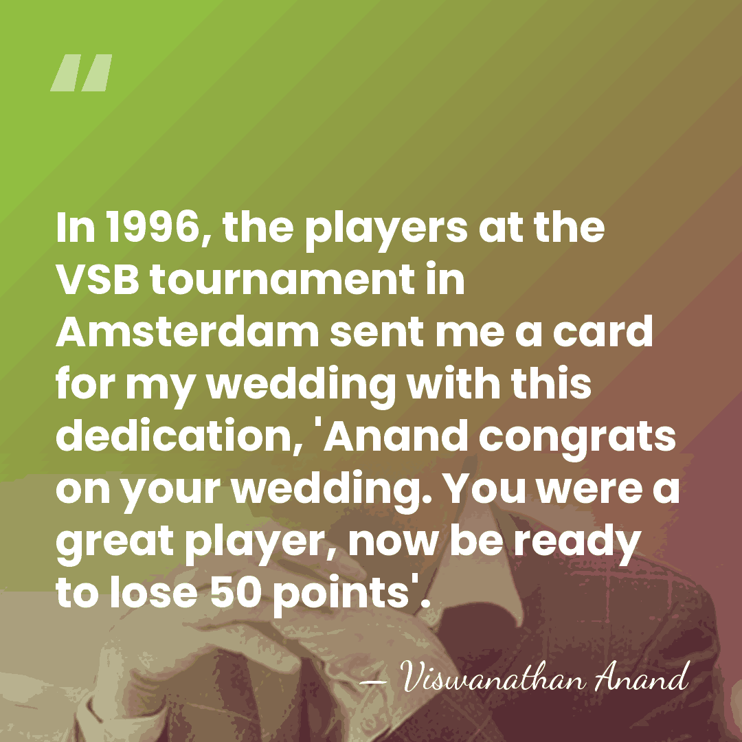 In 1996, the players at the VSB tournament in Amsterdam sent me&hellip; - Viswanathan Anand
