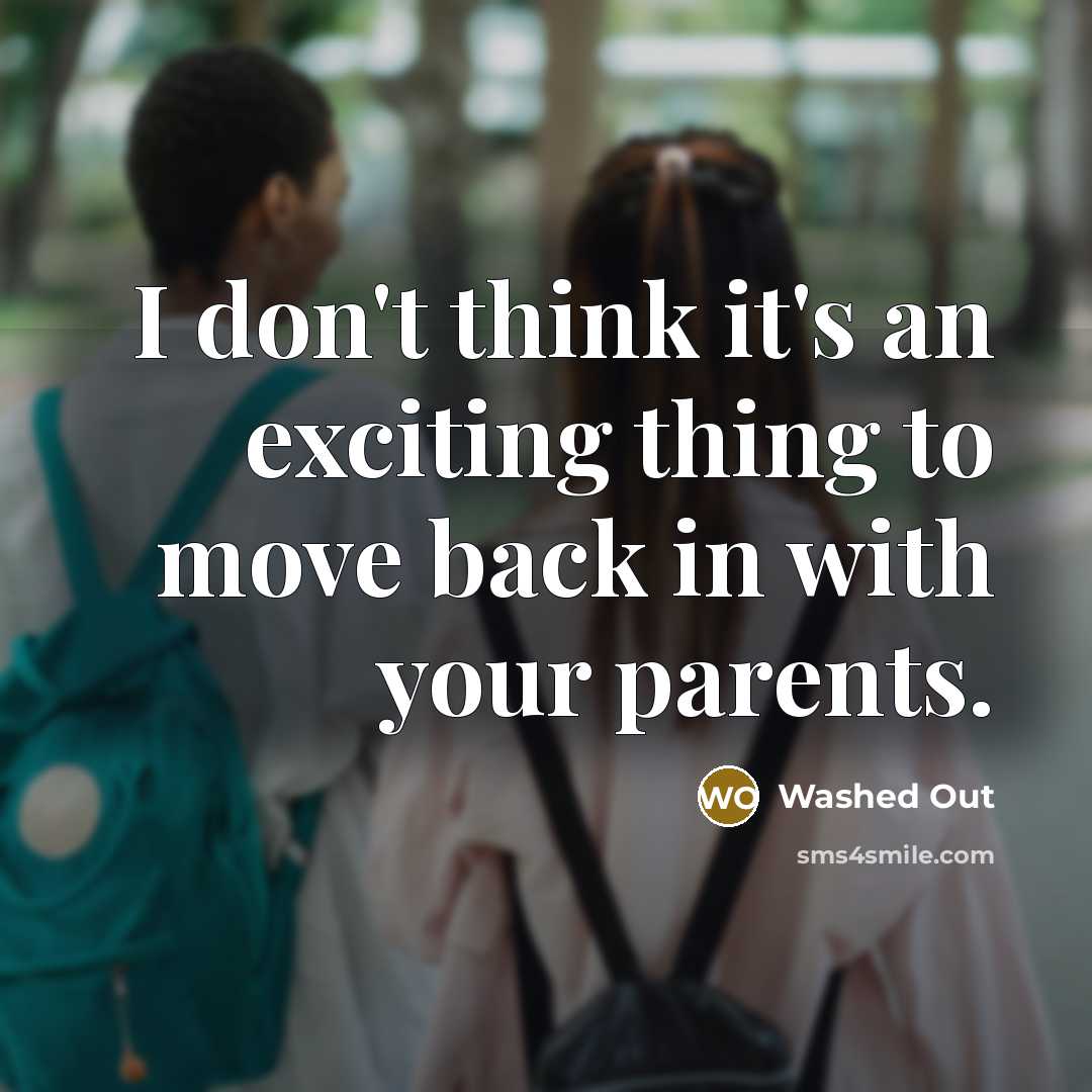 “I don't think it's an exciting thing to move back…” quote by Washed Out