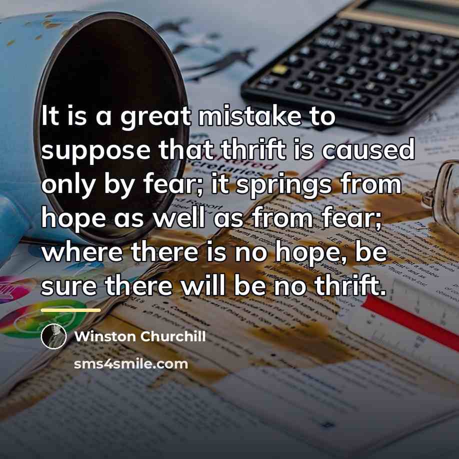 “It is a great mistake to suppose that thrift is…” quote by Winston Churchill