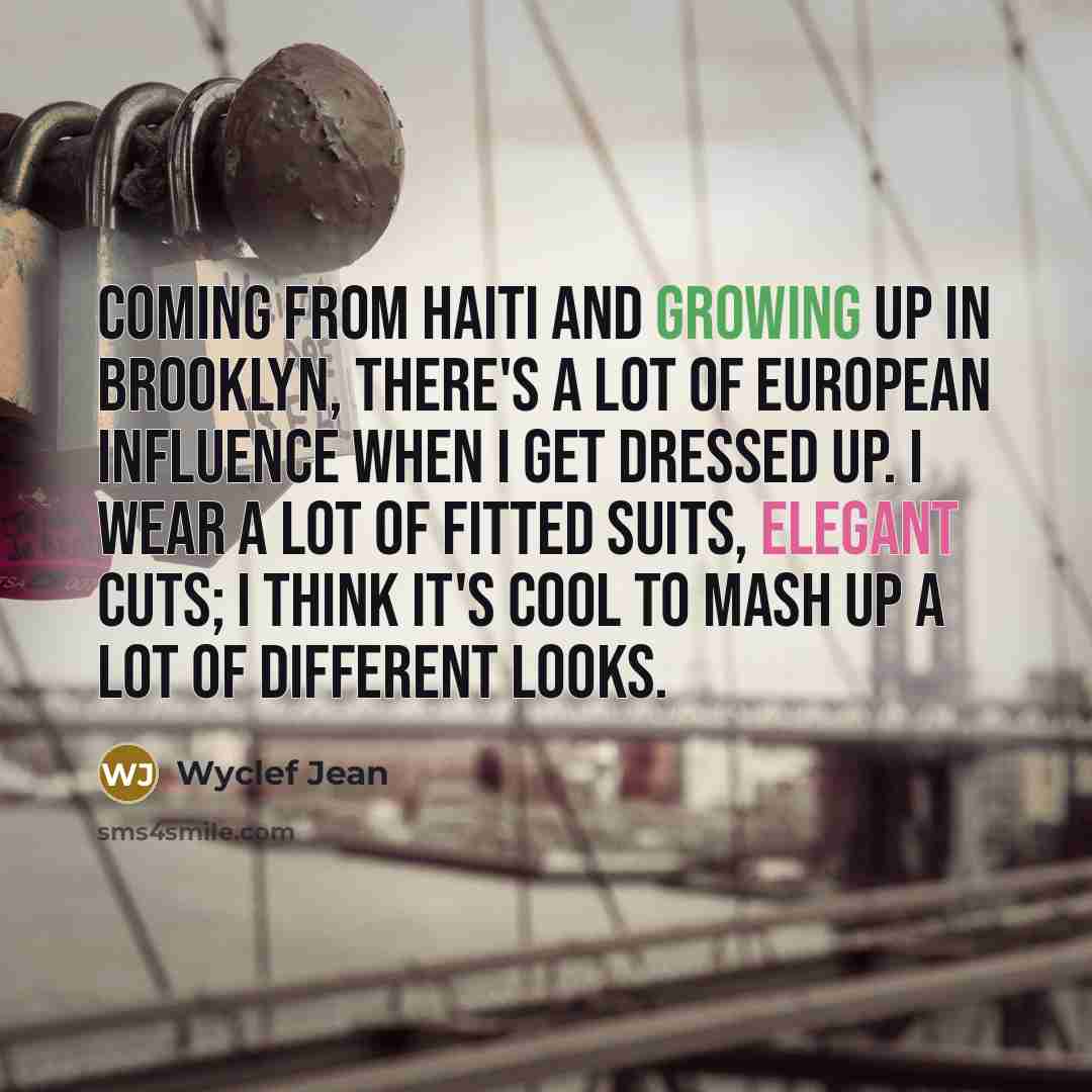 “Coming from Haiti and growing up in Brooklyn, there's a…” quote by Wyclef Jean