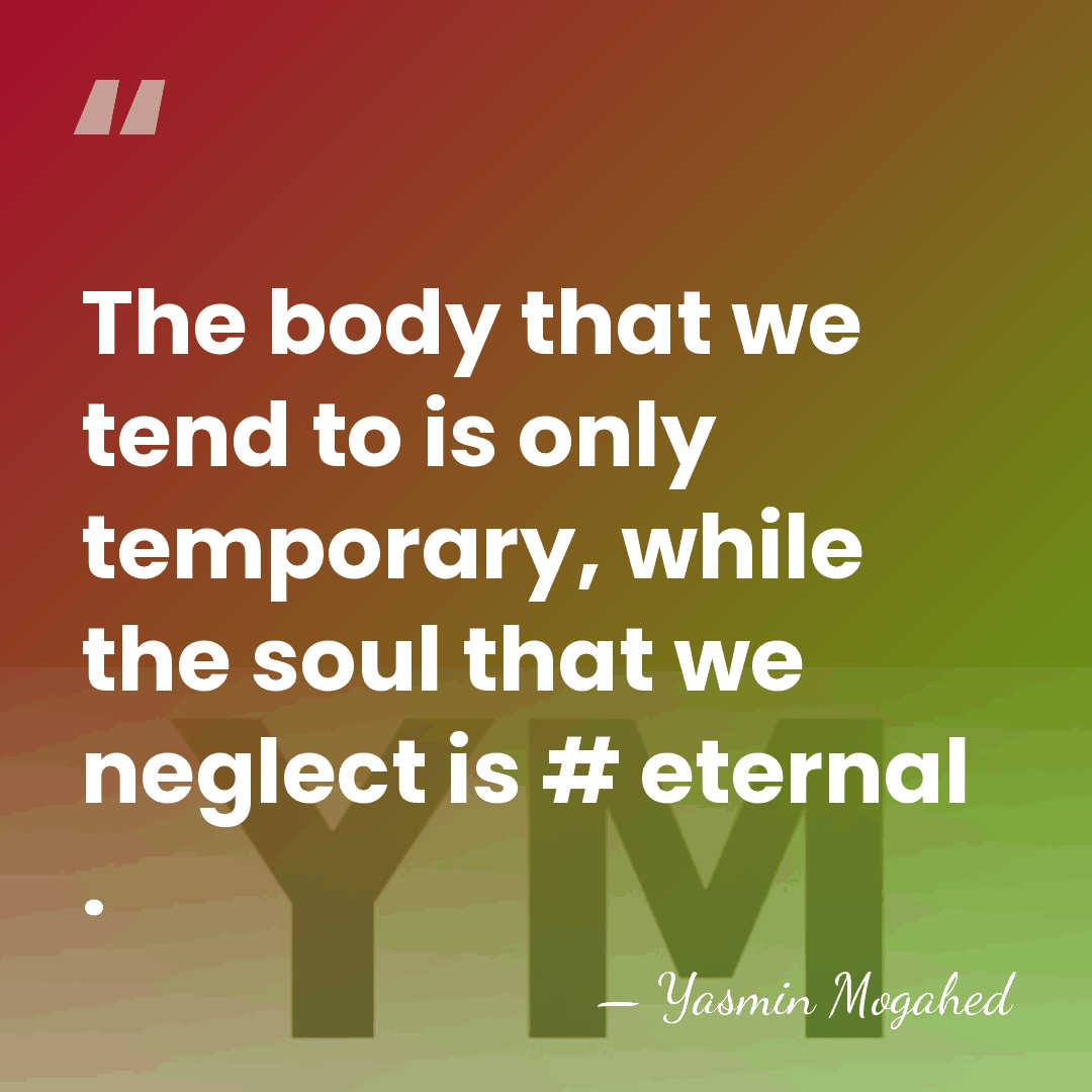 The body that we tend to is only temporary, while the soul&hellip; - Yasmin Mogahed