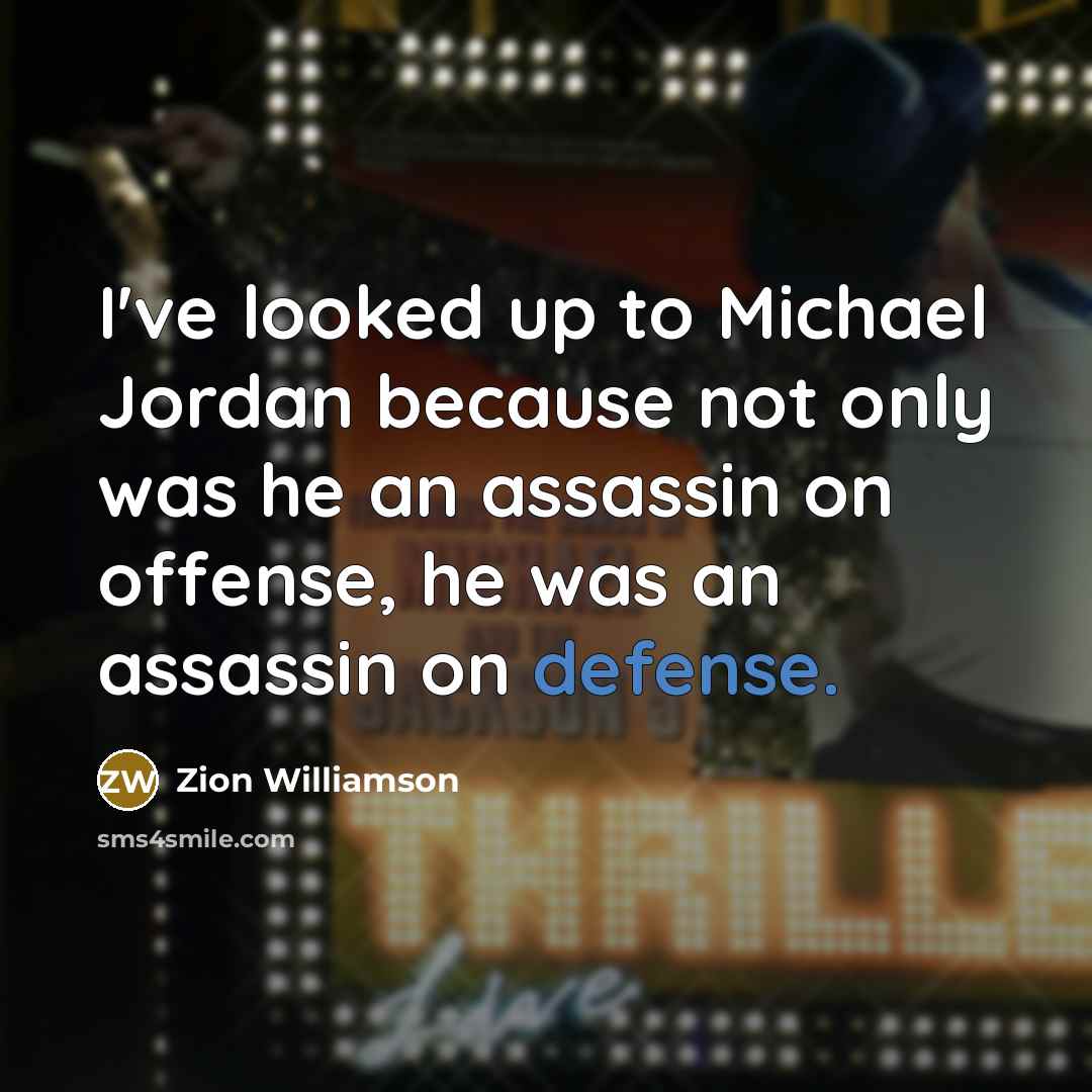 “I've looked up to Michael Jordan because not only was…” quote by Zion Williamson