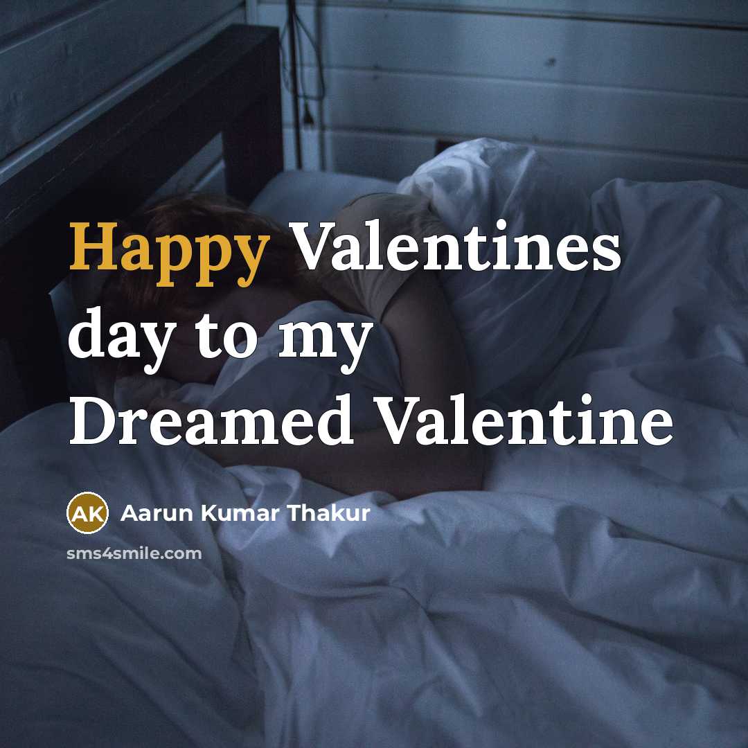 “Happy Valentines day to my Dreamed Valentine…” quote by Aarun Kumar Thakur