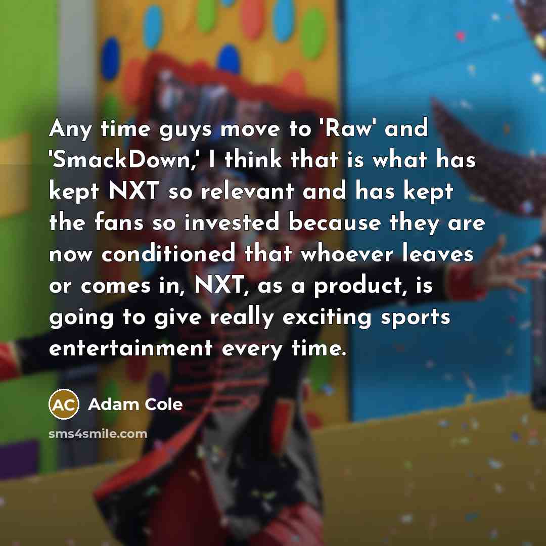 “Any time guys move to 'Raw' and 'SmackDown,' I think…” quote by Adam Cole