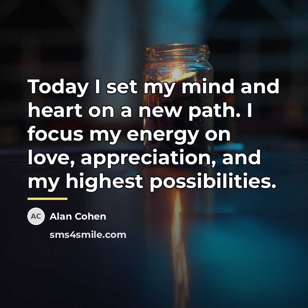 “Today I set my mind and heart on a new…” quote by Alan Cohen