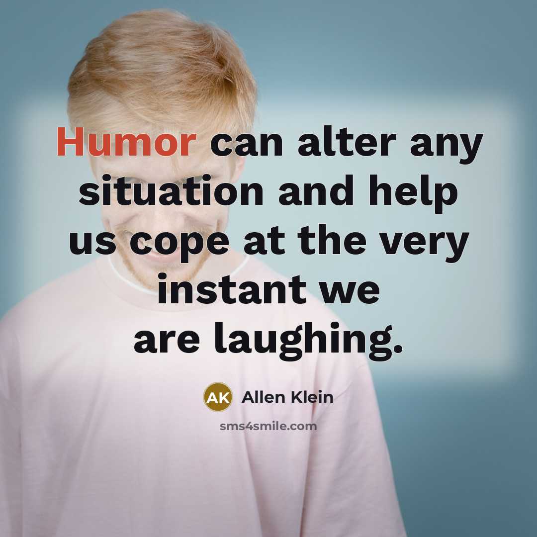 “Humor can alter any situation and help us cope at…” quote by Allen Klein