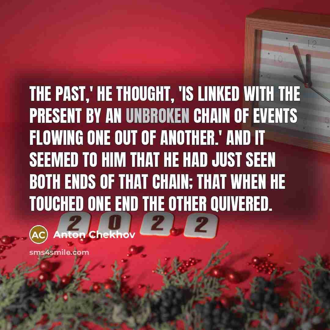 “The past,' he thought, 'is linked with the present by…” quote by Anton Chekhov