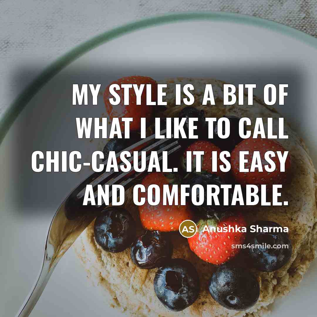 “My style is a bit of what I like to…” quote by Anushka Sharma