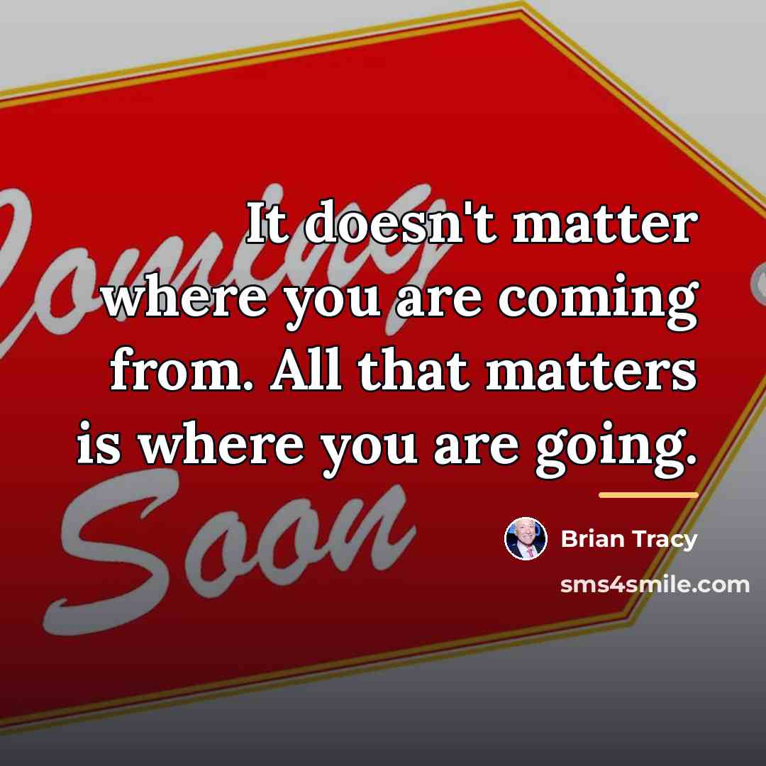 “It doesn't matter where you are coming from. All that…” quote by Brian Tracy