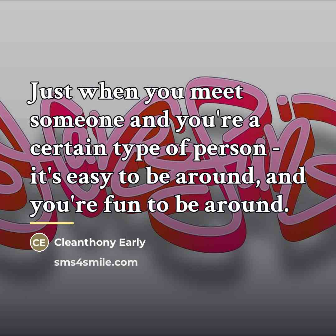 “Just when you meet someone and you're a certain type…” quote by Cleanthony Early