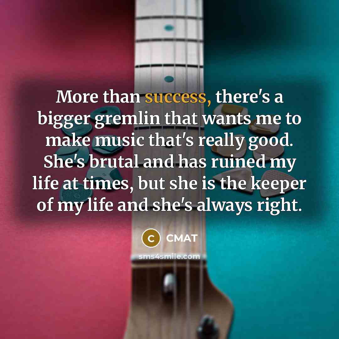 “More than success, there's a bigger gremlin that wants me…” quote by CMAT