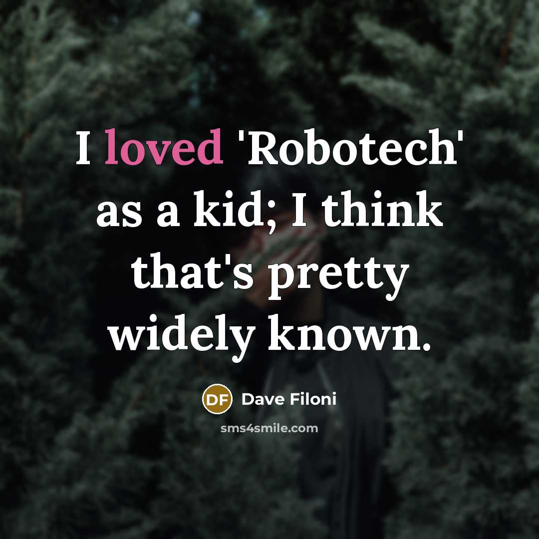 “I loved 'Robotech' as a kid; I think that's pretty…” quote by Dave Filoni