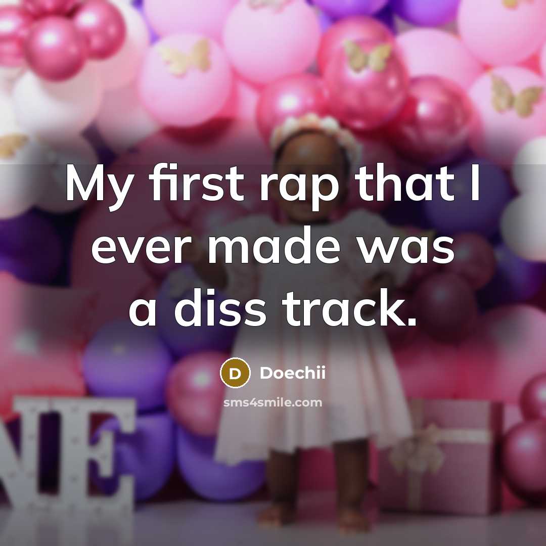“My first rap that I ever made was a diss…” quote by Doechii