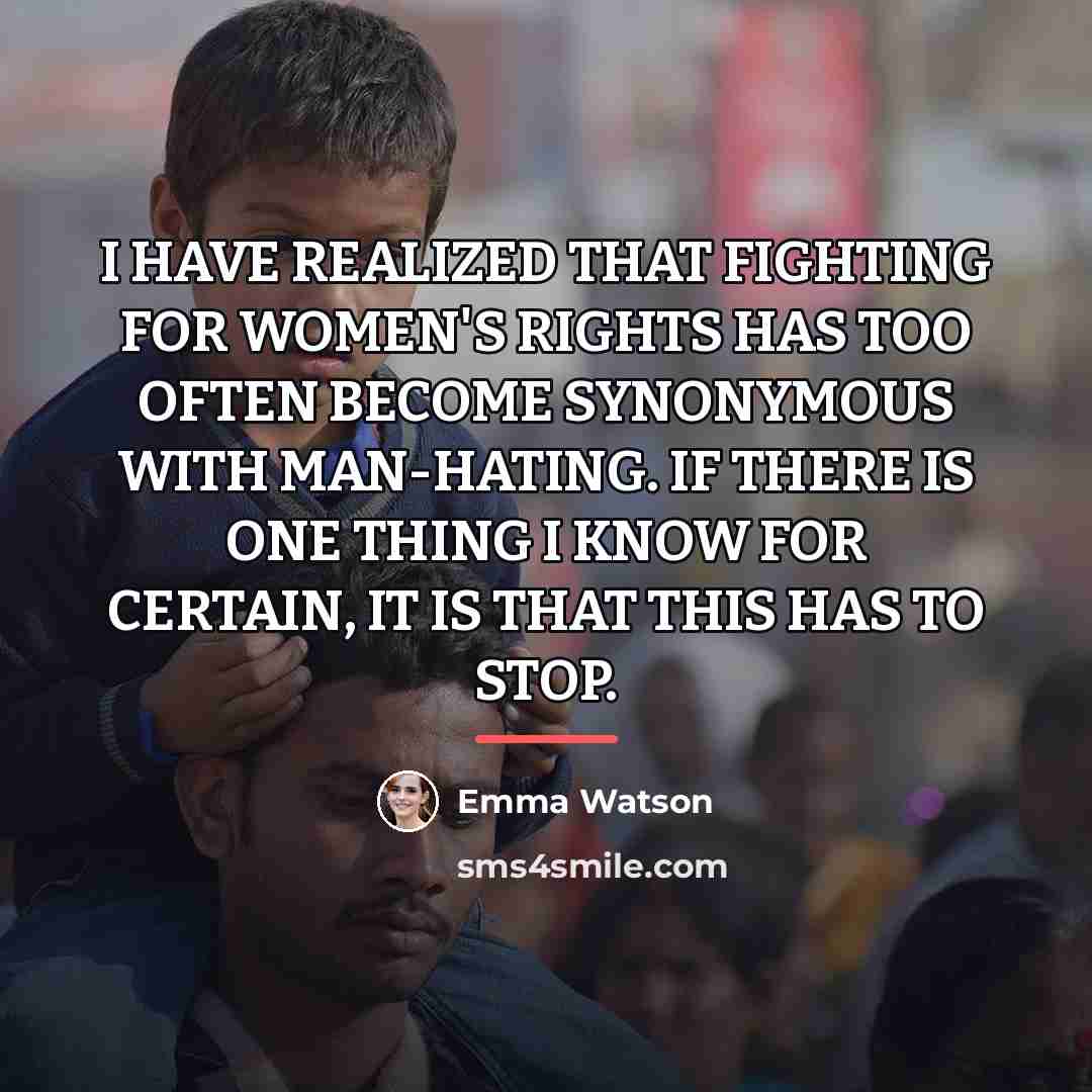 “I HAVE REALIZED THAT FIGHTING FOR WOMEN'S RIGHTS HAS TOO…” quote by Emma Watson