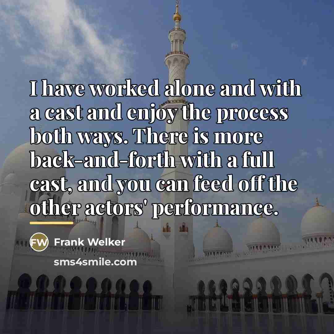 “I have worked alone and with a cast and enjoy…” quote by Frank Welker