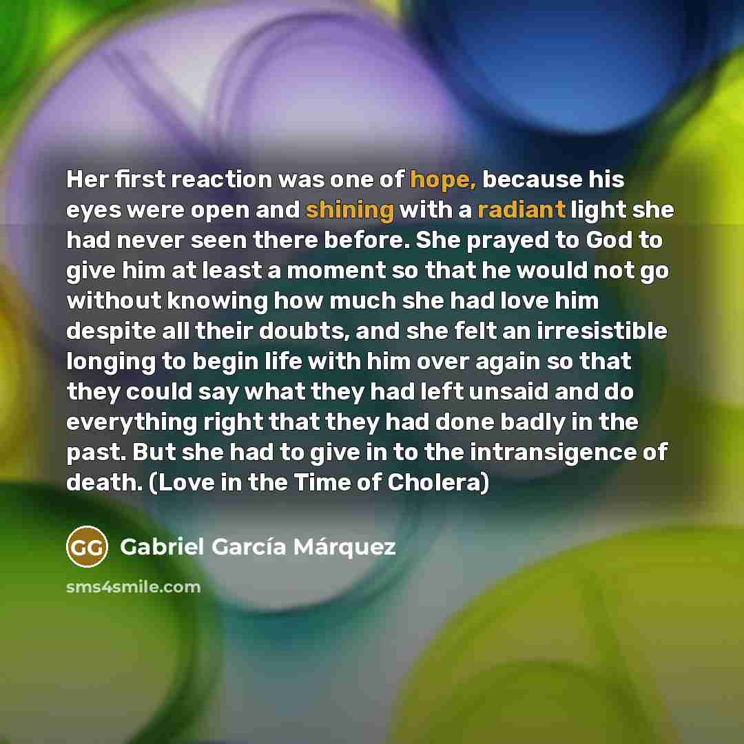 “Her first reaction was one of hope, because his eyes…” quote by Gabriel Garcia Marquez