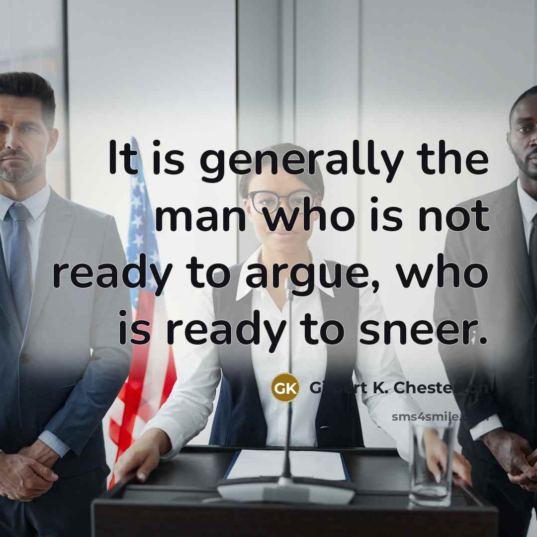 “It is generally the man who is not ready to…” quote by Gilbert K. Chesterton