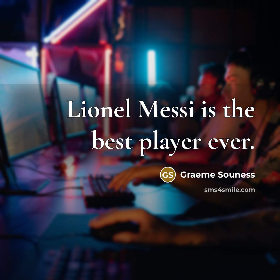 “Lionel Messi is the best player ever.…” quote by Graeme Souness