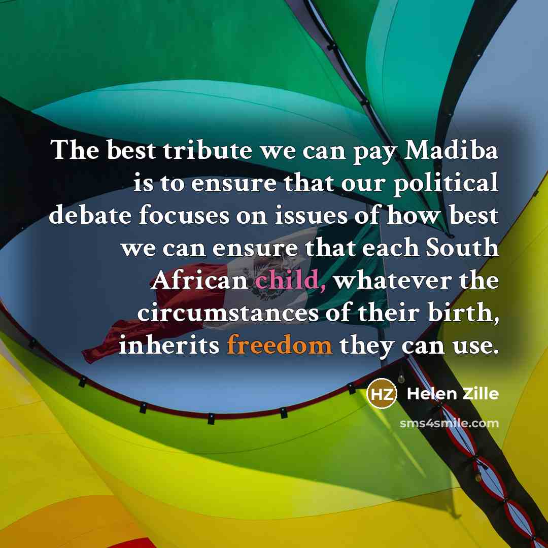 “The best tribute we can pay Madiba is to ensure…” quote by Helen Zille