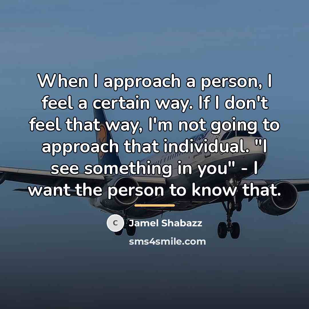 “When I approach a person, I feel a certain way.…” quote by Jamel Shabazz